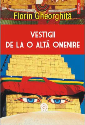 Vestigii de la o alta omenire - Florin Gheorghita