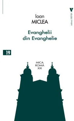 Evanghelii din Evanghelie - Ioan Miclea