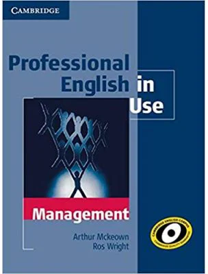 Professional English in Use Management with Answers - Arthur Mckeown, Ros Wright
