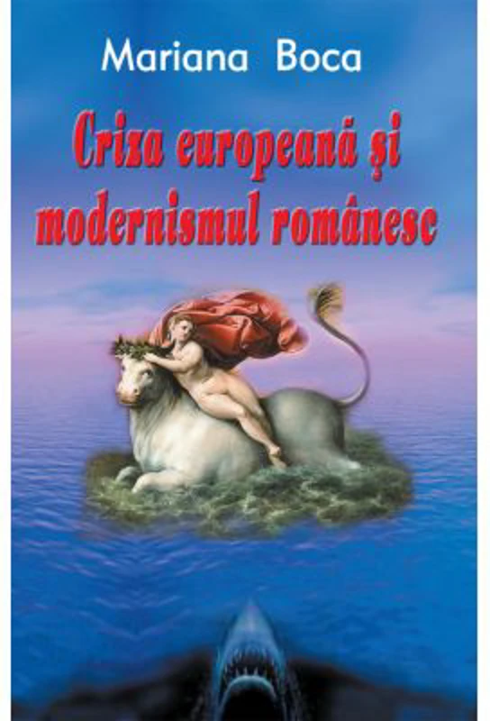 Criza europeana si modernismul romanesc - Mariana Boca