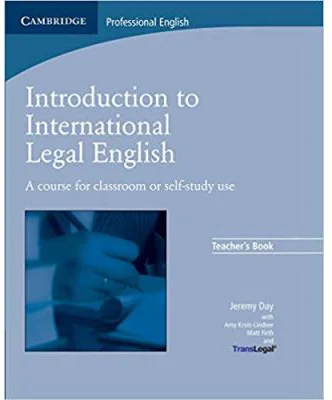 Introduction to International Legal English Teacher's Book: A Course for Classroom or Self-Study Use