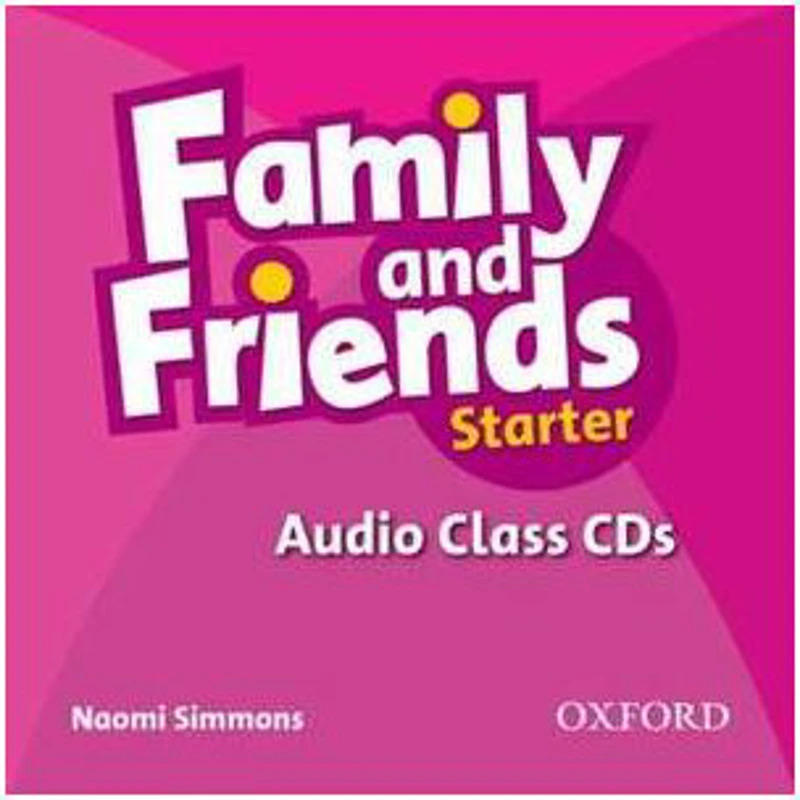 Family and Friends. Starter. Audio Class CD - Naomi Simmons
