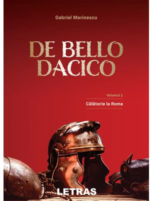 De Bello Dacico. Vol. 1 - Calatorie la Roma