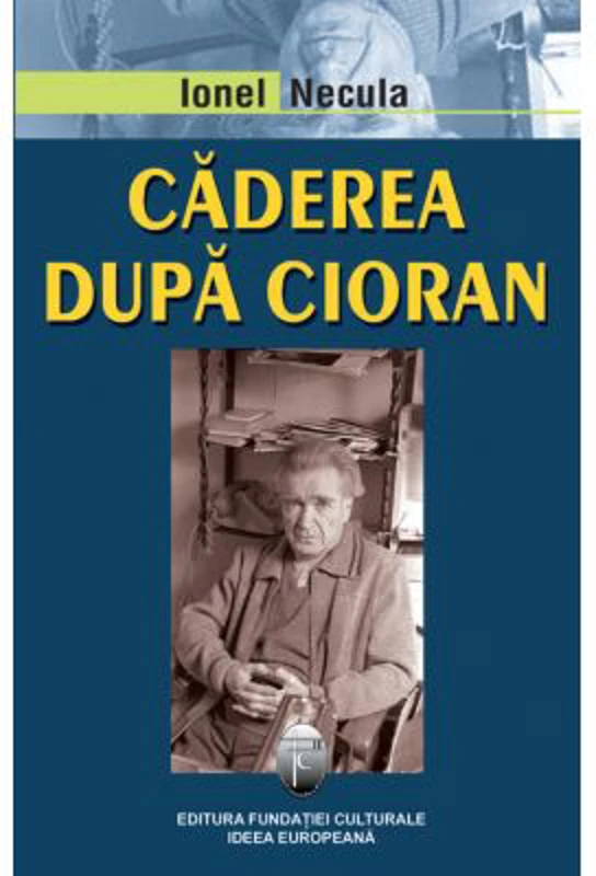 Caderea dupa Cioran - Ionel Necula