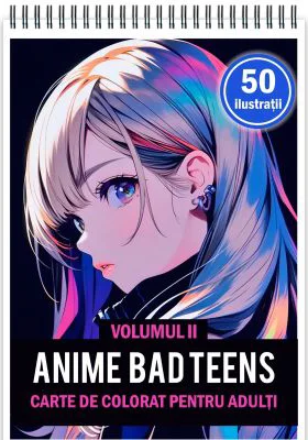 Carte de colorat pentru adulti, 50 de ilustratii, Anime Bad Teens, Volumul 2