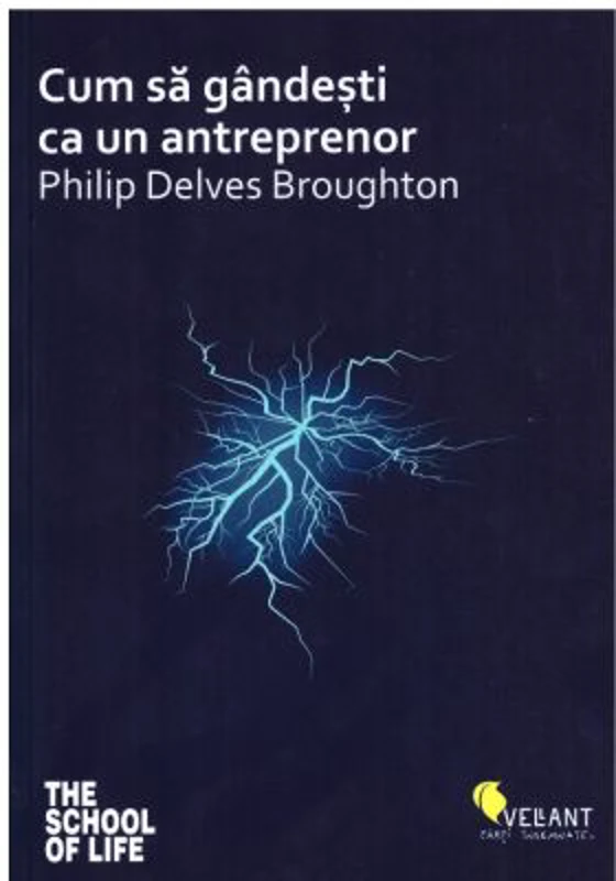 Cum sa gandesti ca un antreprenor - Philip Delves Broughton