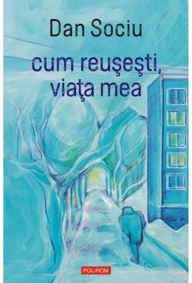 cum reusesti, viata mea - Dan Sociu