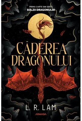 Caderea dragonului (Trilogia SOLZII DRAGONULUI, partea 1) - L. R. Lam