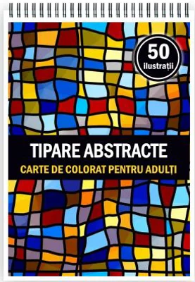 Carte de colorat pentru adulti, 50 de ilustratii, Tipare Abstracte