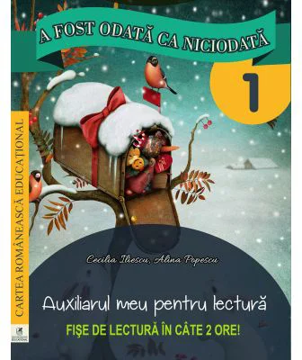 A fost odata ca niciodata. Auxiliarul meu pentru lectura. Clasa 1 - Georgiana Gogoescu, Maria Cecilia Iliescu, Alina Popescu