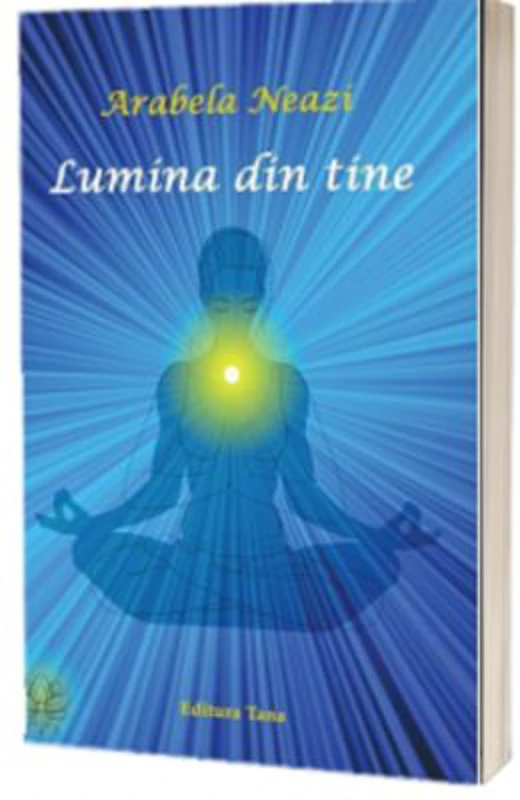 Lumina din tine - Arabela Neazi