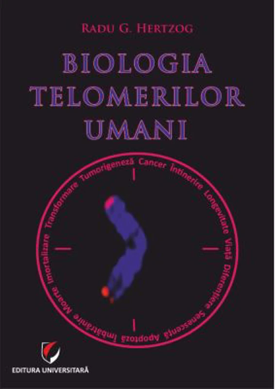 Biologia telomerilor umani - Radu G. Hertzog