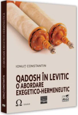 Qadosh in Levitic - o abordare exegetico-hermeneutica - Ionut Constantin