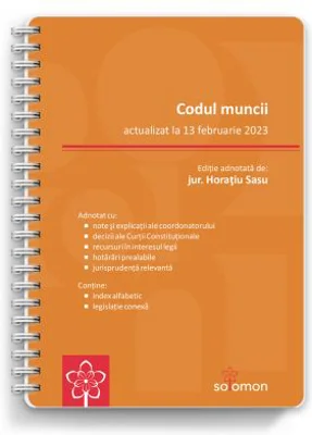 Codul muncii (actualizat la 13 februarie 2023) - Horatiu Sasu