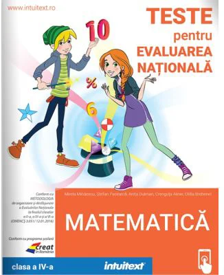 Teste pentru Evaluarea Nationala. Matematica, clasa a 4-a - Mirela Mihaescu