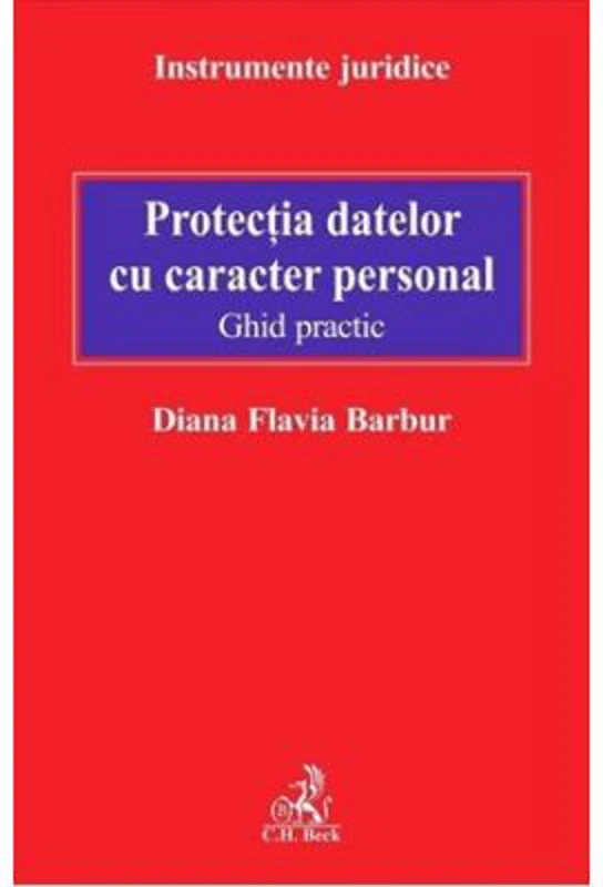 Protectia datelor cu caracter personal. Ghid practic