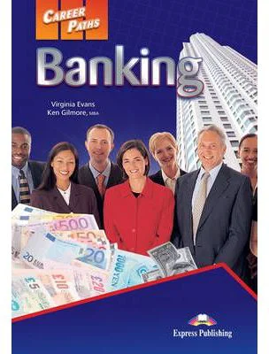Curs limba engleza Career Paths Banking Manualul elevului si Cross-Platform App - Virginia Evans