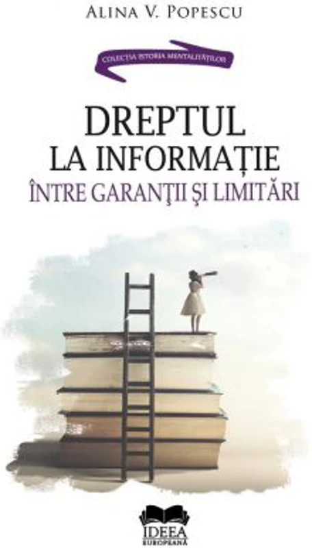 Dreptul la informatie, intre garantii si limitari – Alina V. Popescu