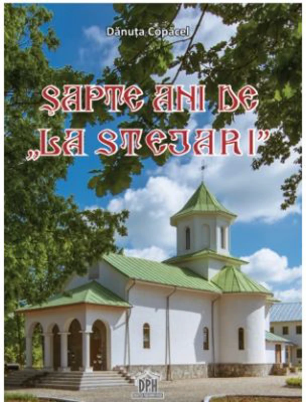 Sapte ani de La Stejari - Danuta Copacel