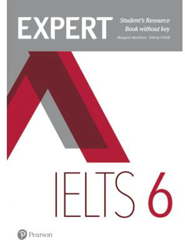 Expert IELTS 6 Student's Resource Book without Key - Margaret Matthews, Felicity O'Dell