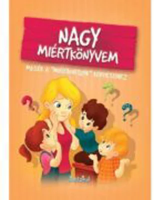 Nagy miertkonyvem // Marea carte a intrebarilor
