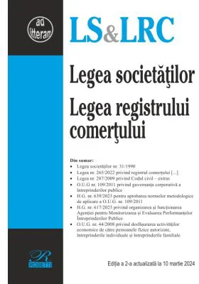 Legea societatilor. Legea registrului comertului. Editie actualizata la 10 martie 2024