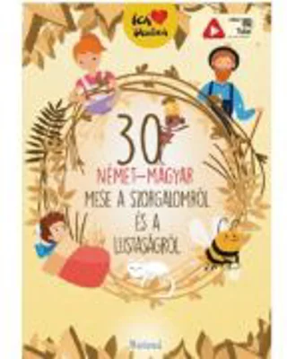 30 nemet-magyar mese a szorgalomrol es a lustasagrol // 30 de povesti despre harnicie si lene