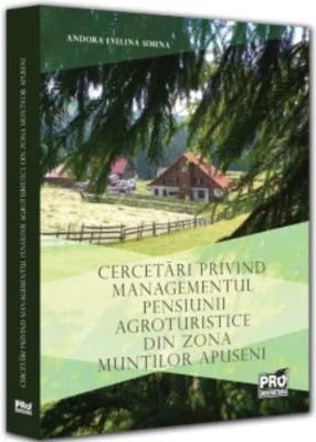 Cercetari privind managementul pensiunii agroturistice din zona Muntilor Apuseni - Andora Evelina Simina