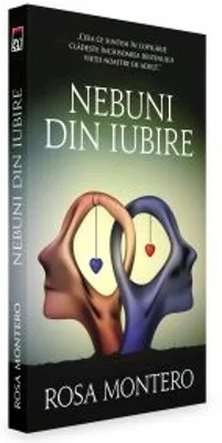 Nebuni din iubire - Rosa Montero