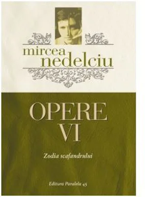 Opere. Volumul 6 - Mircea Nedelciu