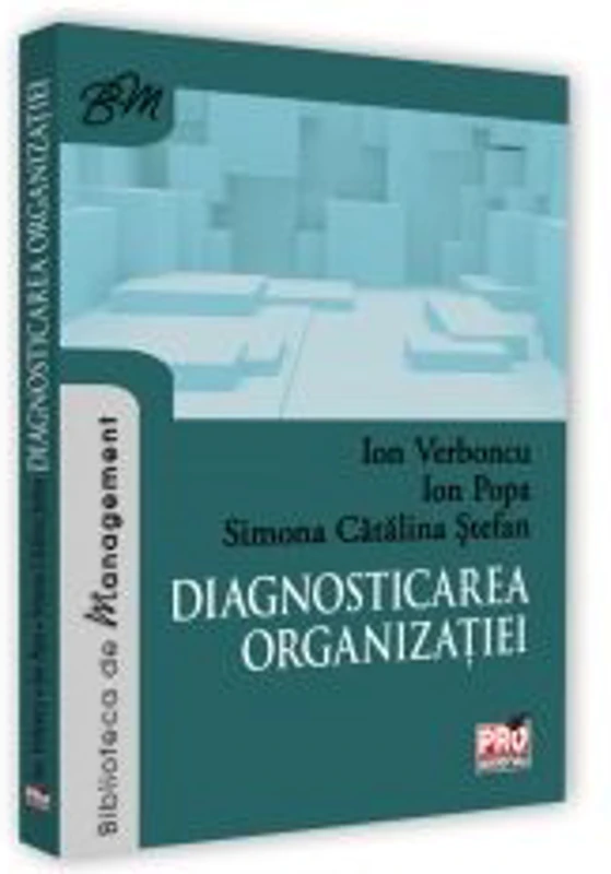 Diagnosticarea organizatiei - Ion Popa, Ion Verboncu, Simona Catalina Stefan