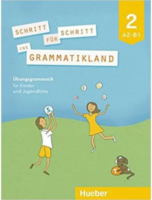 Schritt fur Schritt ins Grammatikland 2 Ubungsgrammatik fur Kinder und Jugendliche