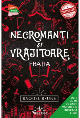 Necromanti si vrajitoare. Fratia - Raquel Brune