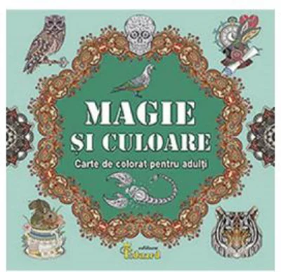 Magie si culoare. Carte de colorat pentru adulti