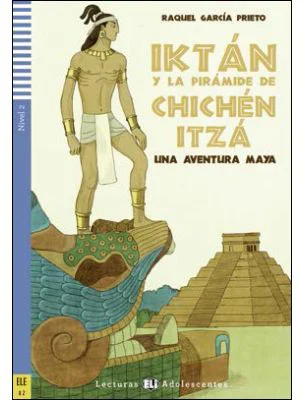 Iktán y la pirámide de Chichén Itzá - Raquel García Prieto