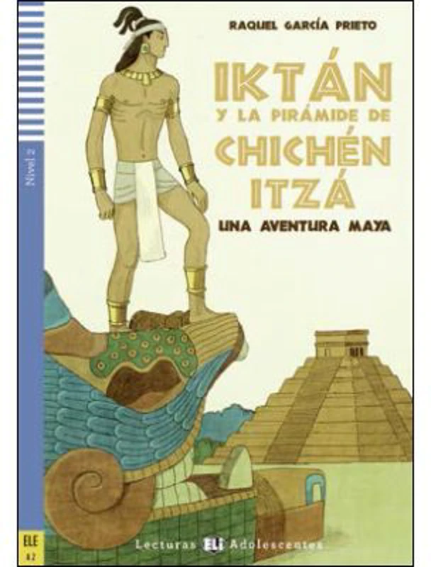 Iktán y la pirámide de Chichén Itzá - Raquel García Prieto