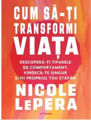 Cum sa-ti transformi viata - Nicole LePera