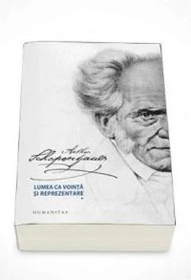 Lumea ca vointa si reprezentare. Volumul I + II - Arthur Schopenhauer