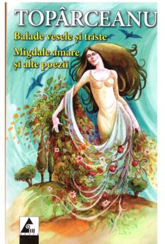 Balade vesele si triste. Migdale amare si alte poezii - George Toparceanu