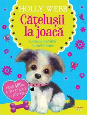 Catelusii la joaca. Carte de activitati cu autocolante - Holly Webb