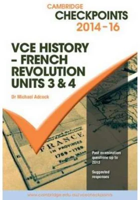 Cambridge Checkpoints VCE History - French Revolution 2014-16 and Quiz Me More - Michael Adcock