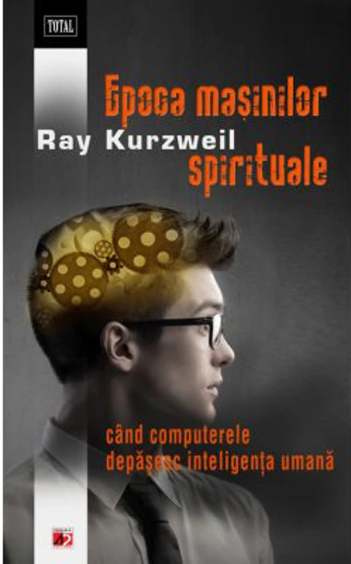 Epoca masinilor spirituale. Cand computerele depasesc inteligenta umana