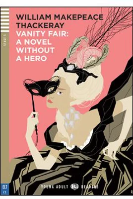 Vanity Fair: A Novel without a Hero - William Makepeace Thackeray