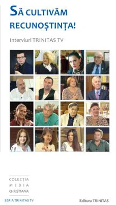 Sa cultivam recunostinta! Interviuri Trinitas TV - Eveline Pauna