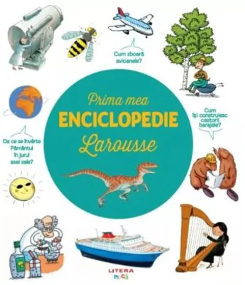 Prima mea enciclopedie Larousse
