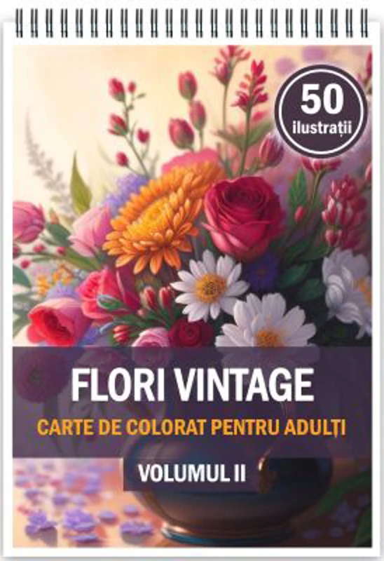 Carte de colorat, 50 de ilustratii, Flori vintage, Volumul 2