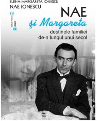 Nae si Margareta. Destinele familiei de-a lungul unui secol - Anca Irina Ionescu
