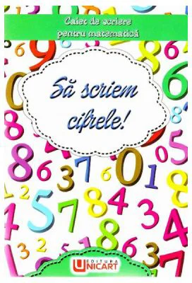 Sa scriem cifrele! Caiet de scriere pentru Matematica
