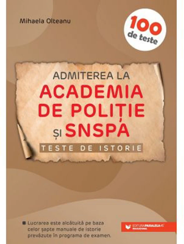 Admiterea la Academia de Politie si SNSPA. Teste de istorie - Mihaela Olteanu