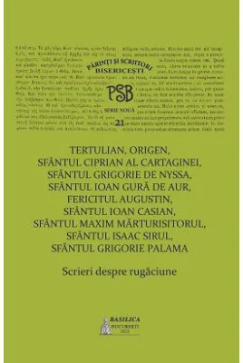 P. S. B. Volumul 21. Scrieri despre rugaciune